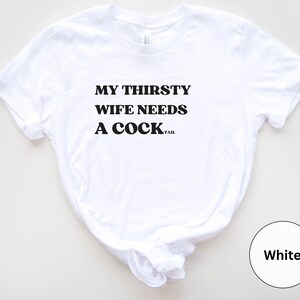 My Thirsty Wife Needs a Cocktail, Funny Adulting shirt, Husband Wife shirt, Funny Relationship Shirt, Quirky Couple Gift, Inappropriate Tee