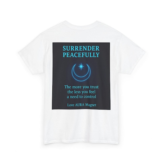 SURRENDER PEACEFULLY - Unisex Heavy Cotton Tee - inspirational Graphic Shirt for Men & Women