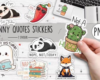 May include: Set of seven funny quote stickers featuring illustrations of a panda, a ghost, a cat, a fox, a cactus, and a chili pepper. The stickers have various quotes such as "Nope, not today", "Don't disturb", "Nap first, questions later", "Not a hugger", "Spicy, not sweet", and "Sarcasm is my superpower".