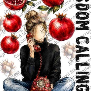May include: A digital illustration featuring a person with a messy bun wearing a black sweater and blue jeans, sitting cross-legged while holding a red rotary phone decorated with pomegranates. Red pomegranates and the text WISDOM CALLING are included.