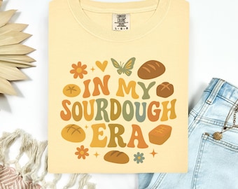 Funny Sourdough Shirt, Sourdough Bread Tee, Bread Baking Gift, Homestead Baking Tshirt, Sourdough Starter Mom Tee, Bread Maker Gift