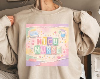 NICU Nurse Sweatshirt, Neonatal Intensive Care Unit Crewneck, Nurse Appreciation Gift For NICU Nurse, Registered Nurse Sweater, Nursing Tee