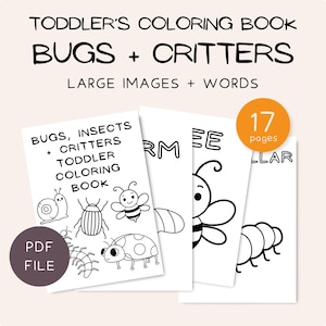 May include: A toddler's coloring book with the title "Bugs + Critters" and the text "Large Images + Words." The cover features line drawings of insects and the book contains 17 pages. A PDF file is available.