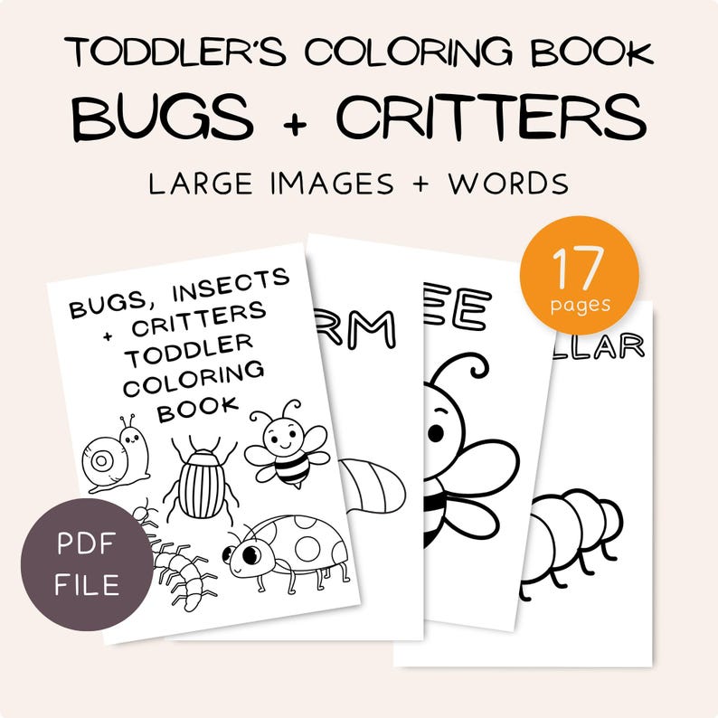 May include: A toddler's coloring book with the title "Bugs + Critters" and the text "Large Images + Words." The cover features line drawings of insects and the book contains 17 pages. A PDF file is available.
