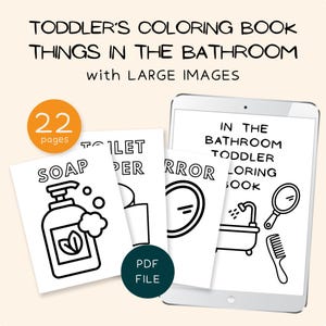 May include: A digital coloring book for toddlers, featuring bathroom-themed illustrations. The cover displays the title "Toddler's Coloring Book Things in the Bathroom" with large images. Includes 22 pages and is available as a PDF file.