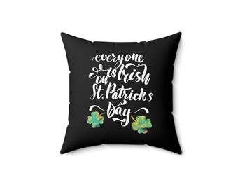 Spun Polyester Square Pillow - Everyone's Irish on St. Patrick's Day