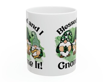 Ceramic Mug, 11oz - Blessed and I Gnome It!