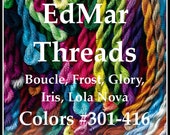 EdMar Brazilian Embroidery Threads - All weights available, Boucle, Frost, Glory, Iris, Lola, Nova - Colors 301 - 416, rayon thread