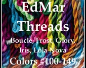 EdMar Brazilian embroidery threads - All sizes available - Boucle, Frost, Glory, Iris, Lola, Nova - Colors 100 - 149, rayon thread