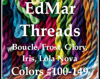 EdMar Brazilian embroidery threads - All sizes available - Boucle, Frost, Glory, Iris, Lola, Nova  - Colors #100 - #149, rayon thread