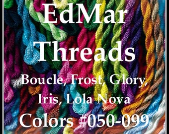 EdMar Brazilian Embroidery Threads - All weights available, boucle, frost, glory, iris, lola, nova - Colors #050 - #099, rayon thread