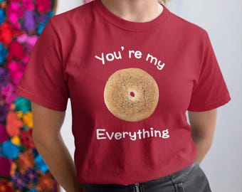 Everything Bagel Unisex Ultra Cotton Tee: You're My Everything
