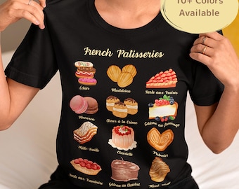 T-shirt de pâtisseries françaises : cadeau pour les amateurs de gâteaux, t-shirt pour les amateurs de pâtisserie