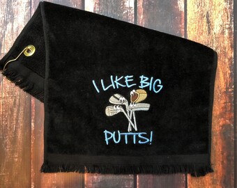 Funny Golf Towel - I Like Big Putts Golf Towel - Golf Towel - Gifts for Golfers - Golf Towels - Golf Accessory