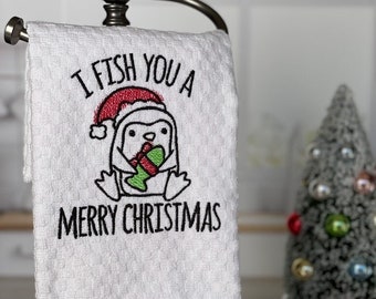 Penguin Towel - Christmas Towel - I Fish You a Merry Christmas - Funny Towel - Pun - Kitchen Towel - Christmas Gift - Christmas Decor