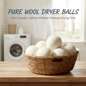 May include: A woven basket filled with white wool dryer balls sits on a wooden surface. The text "PURE WOOL DRYER BALLS" is displayed above the basket, with bullet points indicating the balls are eco-friendly, soften clothes, and reduce drying time.