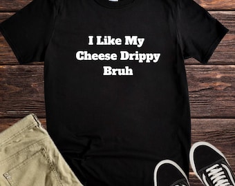 Funny Meme T-Shirt, Cheese Lover Tee, Drippy Cheese Shirt, Funny Graphic Tee, Goofy Tshirt, Meme Funny tshirt