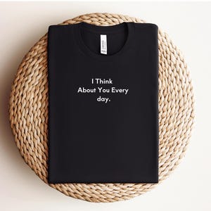Jeden Tag denke ich an Sie, Softstyle T-Shirt, lustiges leidenschaftliches T-Shirt für Männer und Frauen, süßes Tshirt-Geschenkidee, Valentinstag-Shirt,