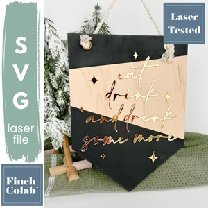 Modern Christmas Sign SVG Files (eat, drink and drink some more) | Digital Download for Laser Cutters | Holiday Home Decor for Glowforge