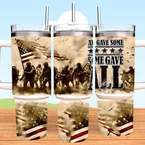 May include: Three white-handled tumblers with stainless steel straws. Each tumbler features a sepia-toned graphic of soldiers, an American flag, and the text "All Gave Some, Some Gave All."