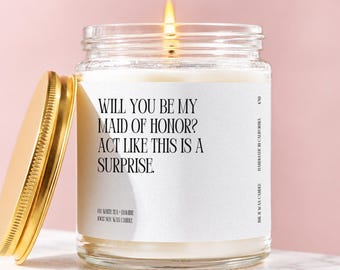 Maid of Honor Candle Gift, Will You Be My Maid of Honor Act Like This Is a Surprise, Proposal Card, Box for Sister Bestie, Maid of Gift K411