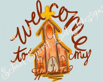 Welcome To My House Fall Church Digital PNG Download