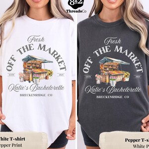 Custom Fresh off the Market Bachelorette Shirt | Farmers Market Theme Bridal Shower, She’s Off The Market Bach T-shirt, Luxury Bachelorette