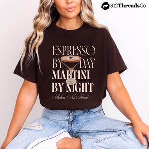 Espresso Martini shirt, Espresso by Day Martini by Night T-shirt, Espresso Shirt, Espresso Lover Crewneck, Perfect gift for Martini Lovers