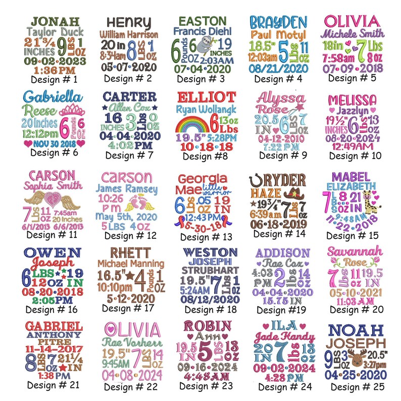 May include: A collection of 25 embroidered designs, each featuring a name, measurements in inches and pounds, and birthdate. The designs are in various colors and fonts, suitable for baby announcements or keepsakes.