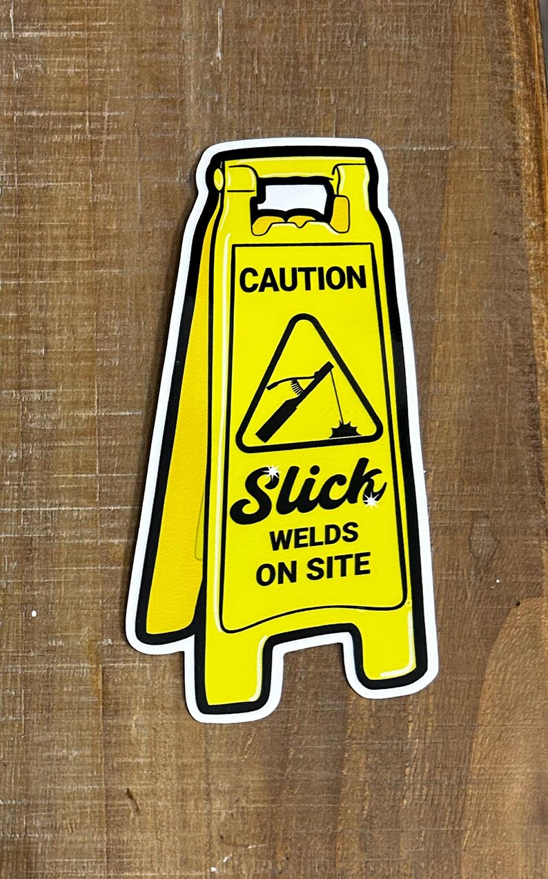 Slick Sign CAUTION Slick Welds on Site Sticker/decal - Etsy