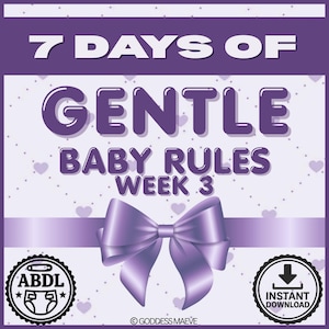 ABDL Week 3; 7 Days of Gentle Solo Baby Rules for Littles: Soft Daily Care, Nurturing Tasks, and Calming Routine Digital Download