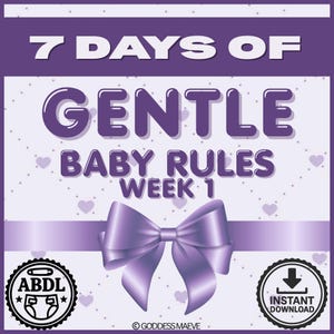 ABDL Week 1; 7 Days of Gentle Solo Baby Rules for Littles: Soft Daily Care, Nurturing Tasks, and Self-Soothing Routine Digital Download