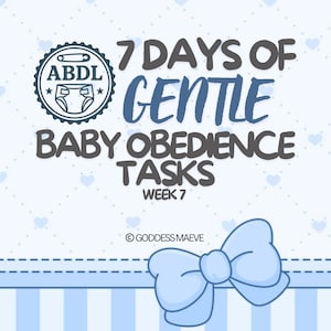ABDL Week 7; 7 Days of Gentle Solo Baby Tasks for Littles: Soft Daily Structure, Comfort Rituals, and Nursery Order Digital Download