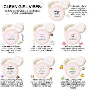 May include: An assortment of dusting powders in round, light pink containers with white puffs. Each container is labeled with a unique name and scent description, such as "Cotton Puff" and "Dreamy Lavender". The text "Clean Girl Vibes" is at the top.
