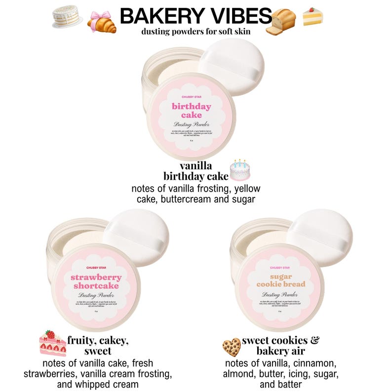 May include: Three containers of dusting powder with white puffs. The containers are labeled "birthday cake", "strawberry shortcake", and "sugar cookie bread". The text "BAKERY VIBES" and descriptions of the scents are also visible.