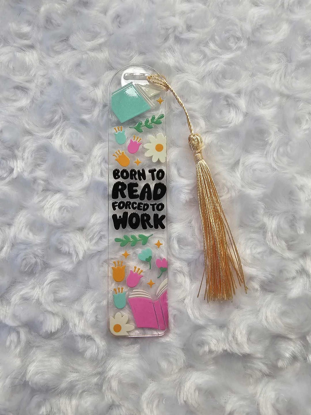 Good Work Bookmark Born to Read Forced to Work Acrylic Bookmark, Bookish Gift, Book ...