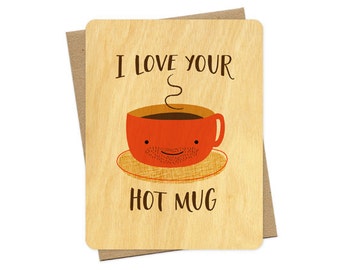 Hot Mug - Real Wood Card - Love Card - AnniversaryCard - Valentine's Day Card - I Love Your Hug Mug - Coffee Lover - Birch Wood - WC1379