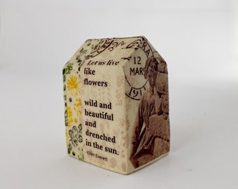 Small Ceramic Art House "Live Like Flowers" with Vintage Transfer Imagery and Quote  - Hand Made Ceramics