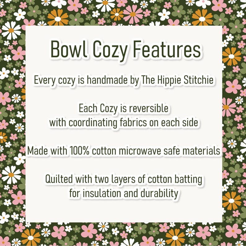 Peut inclure: Un fond blanc avec le texte "Bowl Cozy Features" et des d&eacute;tails sur le produit. Le texte indique que chaque coussin est fait &agrave; la main, r&eacute;versible, en coton et matelass&eacute; pour l'isolation et la durabilit&eacute;. Le fond a un motif floral.