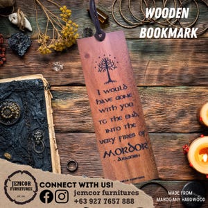 I would have gone with you to the end, to the very fires of Mordor Wooden Bookmark, Tree of Gondor, Aragorn Bookmark, Tolkien Bookmark