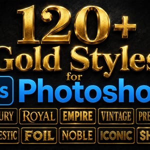 Op de afbeelding: Een digitale afbeelding met de tekst 120+ Gold Styles for Photoshop en een blauw Ps-logo. Daaronder staan tien rechthoekige knoppen met gouden tekst die Luxury, Royal, Empire, Vintage, Prestige, Majestic, Foil, Noble, Iconic en Shine weergeven.