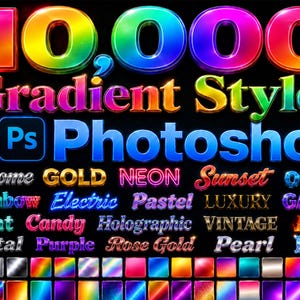 May include: A digital graphic display featuring the text 10,000 Gradient Styles for Photoshop. Below the main title, various text examples are shown in styles including Chrome, Gold, Neon, Sunset, Ocean, Rainbow, Electric, Pastel, Luxury, Galaxy, Mint, Candy, Holographic, Vintage, Fire, Metal, Purple, Rose Gold, Pearl, and Ice, followed by a grid of colorful gradient swatches.