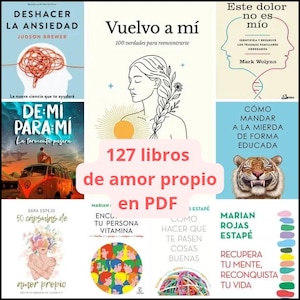 Puede incluir: Una colección de libros de autoayuda en español. La imagen presenta varias portadas de libros con ilustraciones y texto, incluyendo títulos como "Deshacer la Ansiedad" y "Vuelvo a mí." También se observa el texto "127 libros de amor propio en PDF".