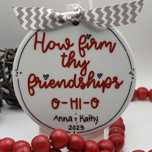 OSU How Firm Thy Friendship Personalized/Ohio State Personalized/Personalized Buckeyes/Carmen Ohio/OSU Personalized Ornament