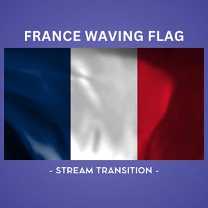 Può includere: Una bandiera francese che sventola con strisce blu, bianche e rosse. La bandiera sventola al vento, creando un effetto dinamico e patriottico. Il testo "FRANCE WAVING FLAG - STREAM TRANSITION -" è visualizzato sotto la bandiera.