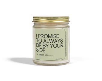Funny Anniversary Candle Gift: I Promise To Always Be By Your Side