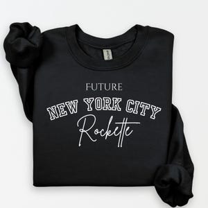 Future Radio City Rockette Sweatshirt - New York City Dancer - Adult Sizes