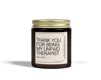 Thank You for Being my Unpaid Therapist, Funny Gift, Best Friend Gift, Funny Candles, Gifts for Her, Coworker Gift, Funny Candle, Birthday