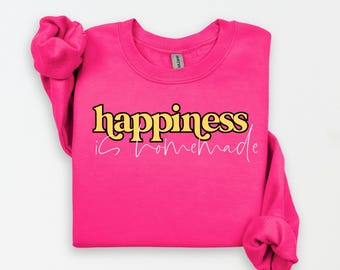 Retro Happiness Is Homemade Crewneck Sweatshirt, Motivational Jumper