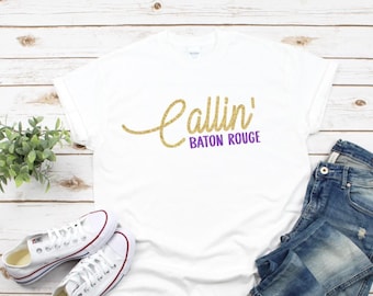 Purple Gold Tigers T-Shirt: Callin' Baton Rouge Game Day Tee; Glitter or Matte